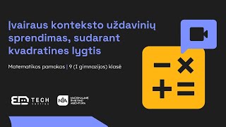 Įvairaus konteksto uždavinių sprendimas sudarant kvadratines lygtis [upl. by Romaine]