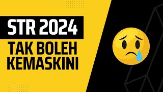 STR 2024 TAK BOLEH KEMASKINI [upl. by Norraj803]