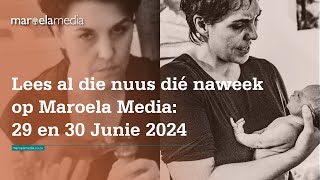 Lees al die nuus dié naweek op Maroela Media 29 en 30 Junie 2024 [upl. by Ortrude]