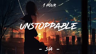 Unstoppable  Sia Lyrics  1 Hour 4K [upl. by Elamaj]