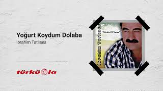 İbrahim Tatlıses  Yoğurt Koydum Dolaba [upl. by Notnats]