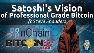 Satoshis Vision of Professional Grade Bitcoin ft Steve Shadders of nChain  Podcast 013 [upl. by Assereht]