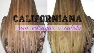 Como ter efeito californiana sem estraga o cabelo [upl. by Riti669]