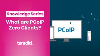 Knowledge Series What are PCoIP Zero Clients [upl. by Ahtnama]