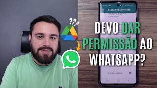 DEVO DAR PERMISSÃO AO WHATSAPP PARA FAZER BACKUP NO GOOGLE DRIVE [upl. by Llorrad]