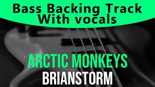 Arctic Monkeys  Brianstorm Bass backing track  Bassless [upl. by Aenit59]