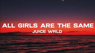 ♫Juice WRLDAll Girls are The SameLyrics [upl. by Prowel635]