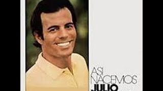 Julio Iglesias Asi Nacemos [upl. by Shulins]