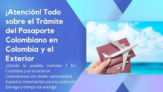 ¡Atención Todo sobre el Trámite del Pasaporte Colombiano en Colombia y el Exterior [upl. by Torrie1]