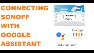 How to connect sonoff smart ewelink to google assistant [upl. by Ynohtnad]