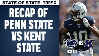 Penn State vs Kent State Recap  STATE of STATE [upl. by Yhtuv]