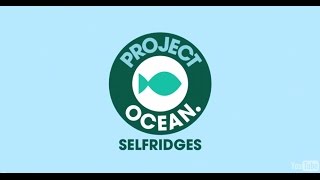 Selfridges Project Ocean [upl. by Janna]