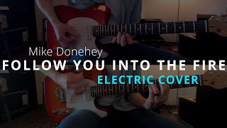 Mike Donehey  Follow You Into The Fire  ELECTRIC COVER [upl. by Asilec]