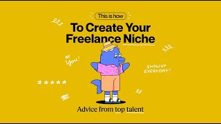 How to Create Your Freelance Niche  Advice from Top Talent  Upwork [upl. by Egnalos]