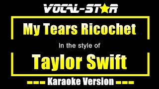 My Tears Ricochet Karaoke  Taylor Swift Karaoke Version [upl. by Niawat]