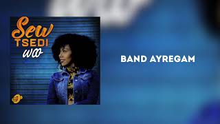 Tsedi  Band Ayregam [upl. by Matland]