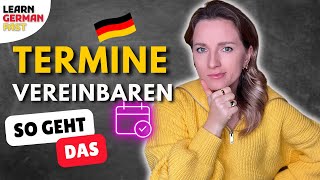 LEICHT TERMINE vereinbaren ⏰ HOW to make an APPOINTMENT in German  Learn German Fast [upl. by Ruhtracam542]