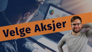 Analysere Selskaper og Aksjer  Slik gjør jeg det [upl. by Hildegarde]