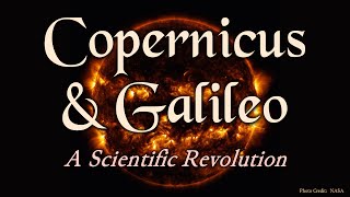 Copernicus and Galileo A Scientific Revolution [upl. by Gelhar]