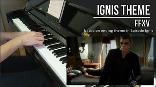 FFXV Ignis Theme Piano Ending Credit Final Fantasy XV [upl. by Cahn]