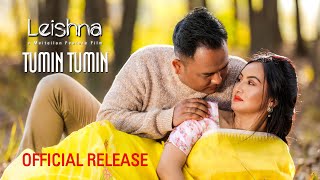 Tumin Tumin  Leishna Movie Song Official Release 2022 [upl. by Combes]