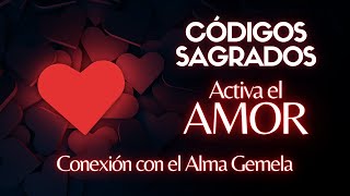 CÓDIGOS SAGRADOS❤️ACTIVA y ATRAE el AMOR Universal❤️ALMA GEMELA❤️Tú Alma Afín 5711155071540035133 [upl. by Octavia]