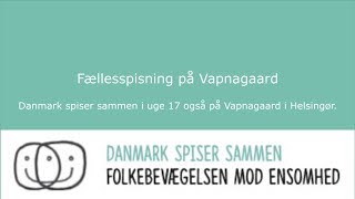 Fællesspisning på Vapnagaard [upl. by Anevad599]