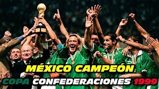 🇲🇽 CAMPEÓN 🏆 CONFEDERACIONES 1⃣9⃣9⃣9⃣ [upl. by Sokem]