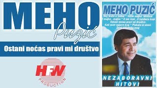 Meho Puzic  Ostani nocas pravi mi drustvo  Audio 2000HD [upl. by Burkitt411]