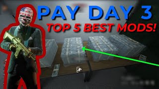 TOP 5 MODS IN PAYDAY 3 THE BEST MOD PAKS OUT THERE [upl. by Eohce]