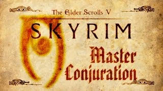 Skyrim  Master Conjuration Guide [upl. by Kessia469]