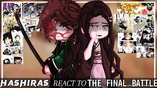 HASHIRAS REACT TO THE FINAL BATTLE  All parts  KnyDs [upl. by Ysor284]