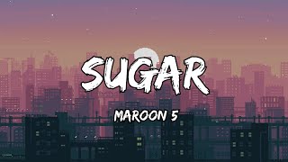 Maroon 5  Sugar Lyrics [upl. by Novyar]