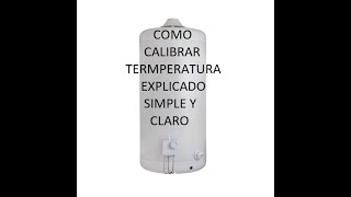 Como Calibrar temperatura termotanque termostato explicado simple [upl. by Rosel]