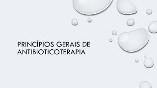 Princípios gerais de antibioticoterapia [upl. by Htiduj]