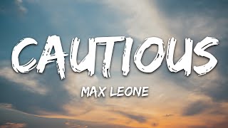 Max Leone  Cautious Lyrics [upl. by Dermott]