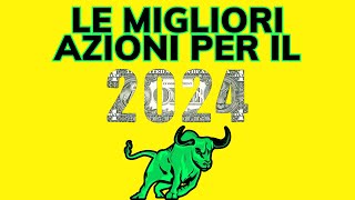 Le migliori azioni per il 2024 [upl. by Hcelemile]