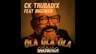 CK Trubadix feat Ingemar  Öla Öla Öla [upl. by Ellenahs]