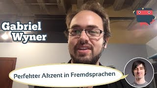 ᐅ Wie lernst Du akzentfrei sprechen und verbesserst Deine Aussprache Interview mit Gabriel Wyner [upl. by Eremihc610]