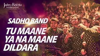 Tu Maane Ya Na Maane Dildara  Sadho Band  JashneRekhta 2022 [upl. by Panayiotis]