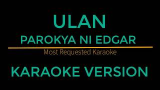 Ulan  Parokya Ni Edgar Karaoke Version [upl. by Calla]