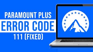 How to Fix Paramount Plus Error Code 111 Tutorial [upl. by Anelhtac]