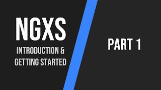 NGXS  introduction amp getting started [upl. by Hittel]