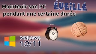 Maintenir son PC éveillé pendant une certaine durée avec Windows 10 et 11 [upl. by Sapphera]