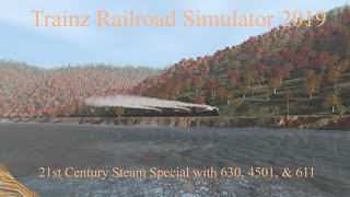 Trainz Railroad Simulator 2019 21st Century Steam Special 630 4501 amp 611 [upl. by Nedyah]