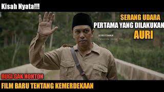 KISAH NYATA  FILM SPESIAL KEMERDEKAAN SERANGAN UDARA PERTAMA YANG DILAKUKAN AURI  AF KADET 1947 [upl. by Africa]