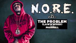 NORE quotThe Problem Lawwwdddquot feat Pharrell [upl. by Etteval]