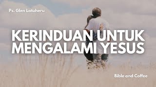 Renungan Jumat 15 Nov 24 quotKERINDUAN UNTUK MENGALAMI YESUSquot [upl. by Nahgaem]