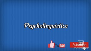 Psycholinguistics [upl. by Oaht]