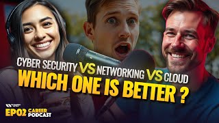 Cybersecurity vs Networking vs Cloud What I Wish I Knew Earlier  Ep02  Career Podcast [upl. by Ongineb647]